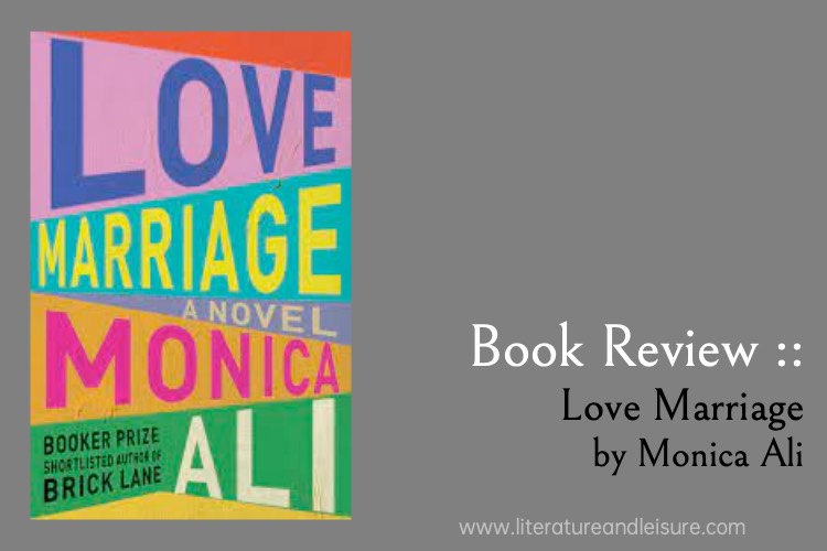 Book Review of Love Marriage by Monica Ali