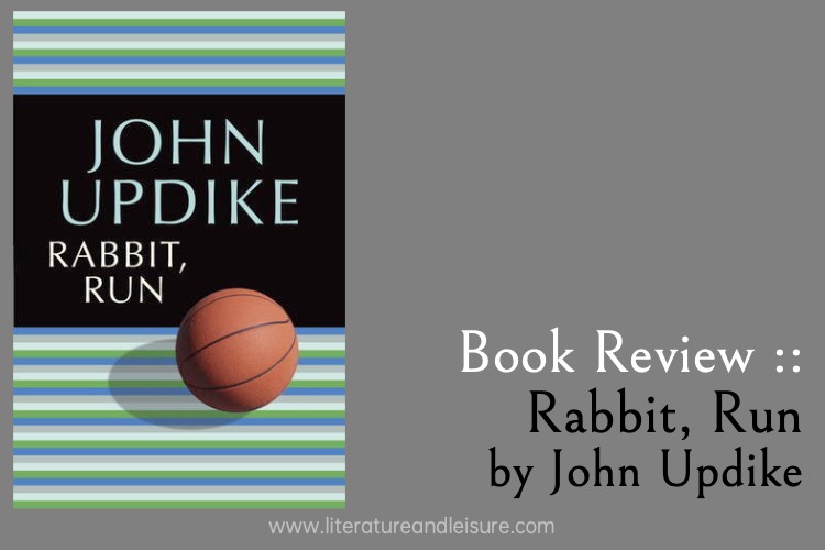 Book Review of Rabbit Run by John Updike
